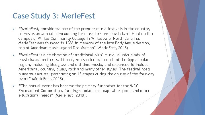 Case Study 3: Merle. Fest ▶ “Merle. Fest, considered one of the premier music