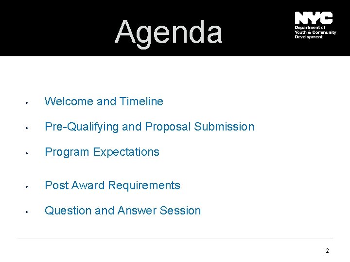 Agenda • Welcome and Timeline • Pre-Qualifying and Proposal Submission • Program Expectations •