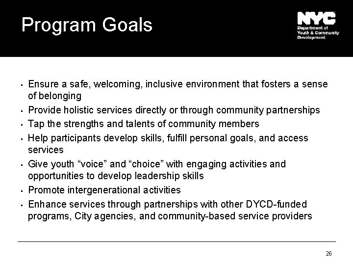 Program Goals • • Ensure a safe, welcoming, inclusive environment that fosters a sense