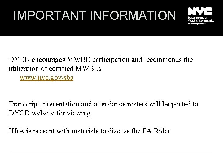 IMPORTANT INFORMATION DYCD encourages MWBE participation and recommends the utilization of certified MWBEs www.