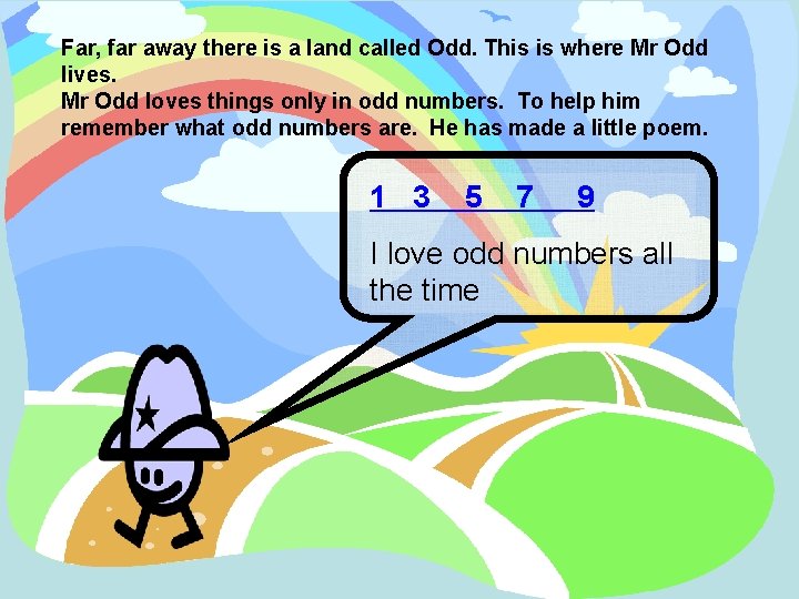 Far, far away there is a land called Odd. This is where Mr Odd