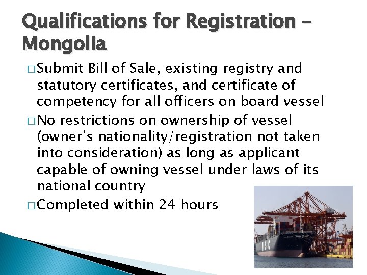 Qualifications for Registration – Mongolia � Submit Bill of Sale, existing registry and statutory