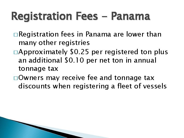 Registration Fees - Panama � Registration fees in Panama are lower than many other