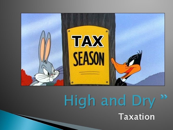 High and Dry Taxation 