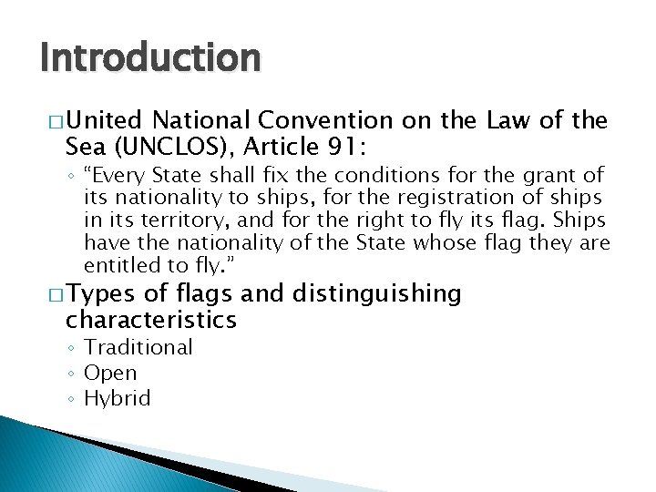 Introduction � United National Convention on the Law of the Sea (UNCLOS), Article 91: