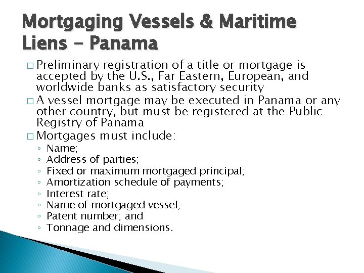 Mortgaging Vessels & Maritime Liens - Panama � Preliminary registration of a title or