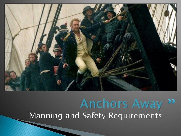 Anchors Away Manning and Safety Requirements 