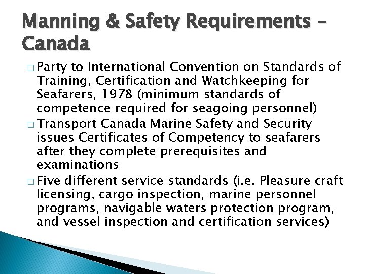 Manning & Safety Requirements – Canada � Party to International Convention on Standards of