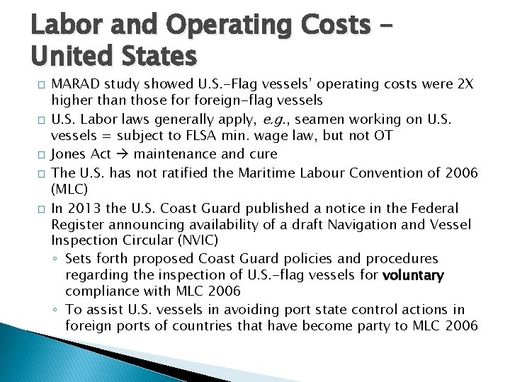 Labor and Operating Costs – United States � � � MARAD study showed U.