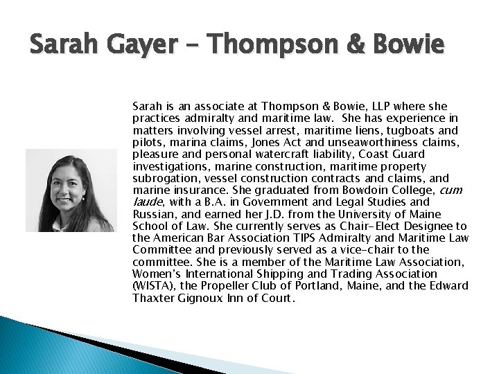 Sarah Gayer – Thompson & Bowie Sarah is an associate at Thompson & Bowie,