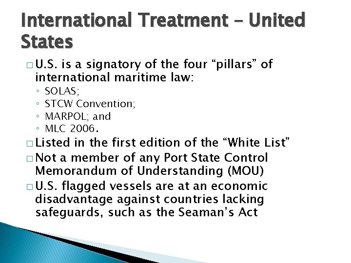 International Treatment – United States � U. S. is a signatory of the four