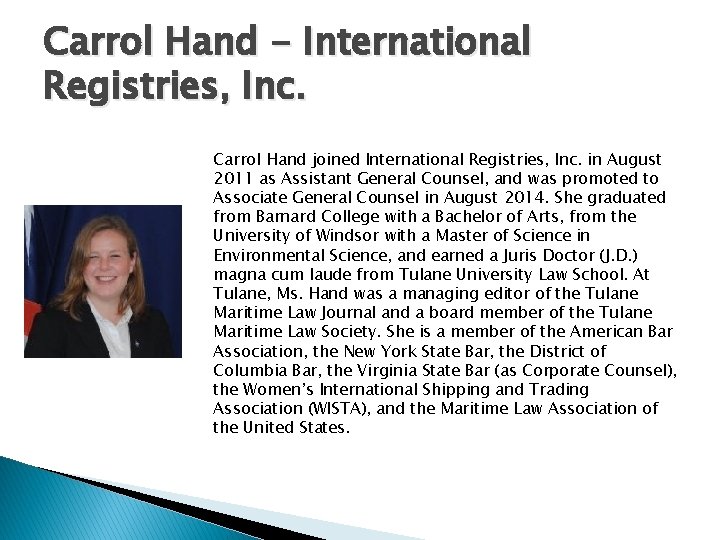 Carrol Hand - International Registries, Inc. Carrol Hand joined International Registries, Inc. in August