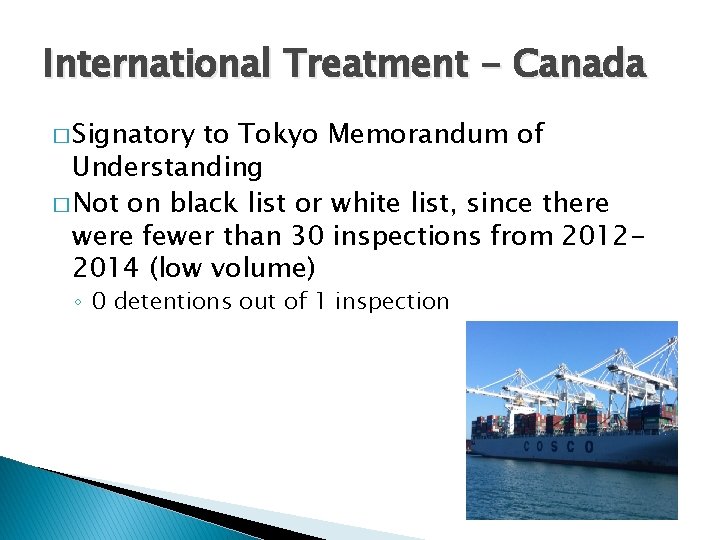 International Treatment - Canada � Signatory to Tokyo Memorandum of Understanding � Not on