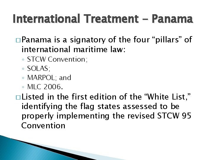 International Treatment - Panama � Panama is a signatory of the four “pillars” of