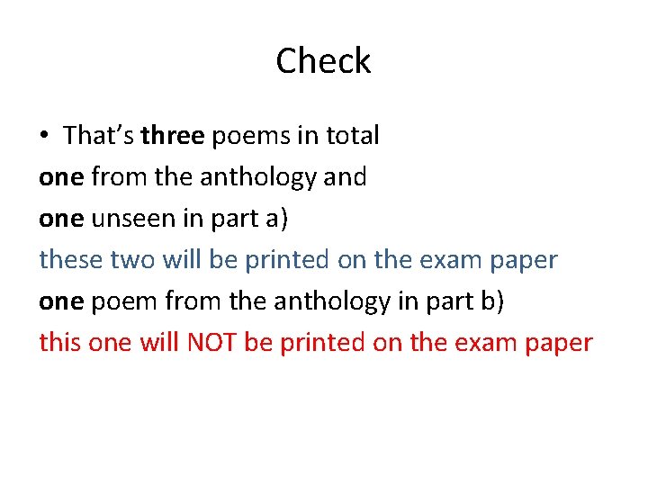 Check • That’s three poems in total one from the anthology and one unseen