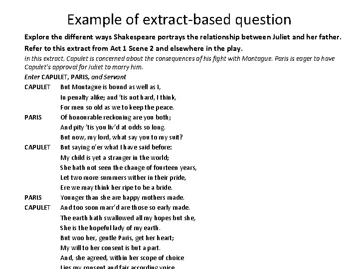 Example of extract-based question Explore the different ways Shakespeare portrays the relationship between Juliet