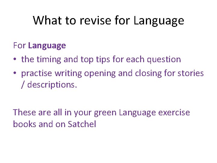 What to revise for Language For Language • the timing and top tips for