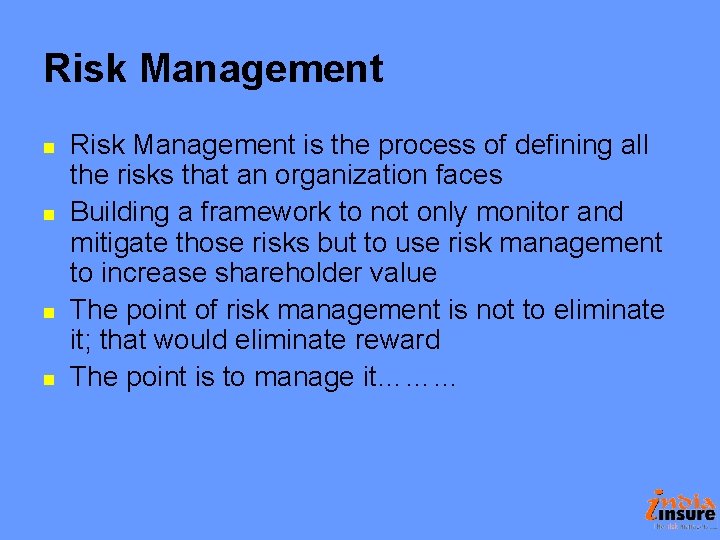 Risk Management n n Risk Management is the process of defining all the risks Risk Management n n Risk Management is the process of defining all the risks