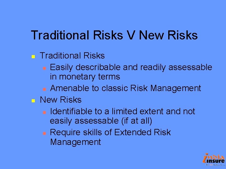 Traditional Risks V New Risks n n Traditional Risks n Easily describable and readily Traditional Risks V New Risks n n Traditional Risks n Easily describable and readily