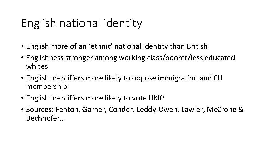 English national identity • English more of an ‘ethnic’ national identity than British •