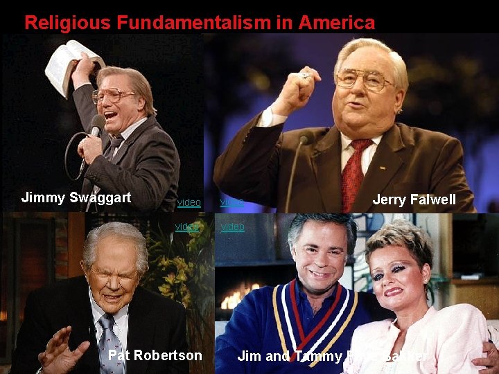 Religious Fundamentalism in America Jimmy Swaggart video Pat Robertson Jerry Falwell Jim and Tammy