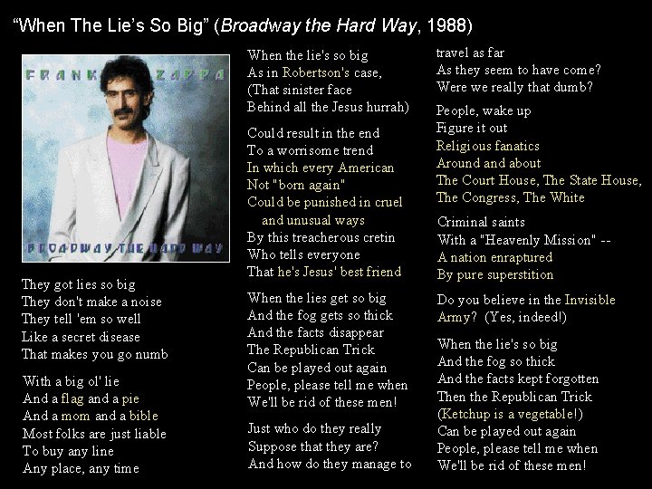 “When The Lie’s So Big” (Broadway the Hard Way, 1988) When the lie's so