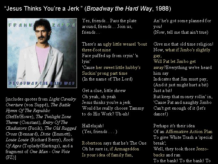 “Jesus Thinks You’re a Jerk ” (Broadway the Hard Way, 1988) [includes quotes from