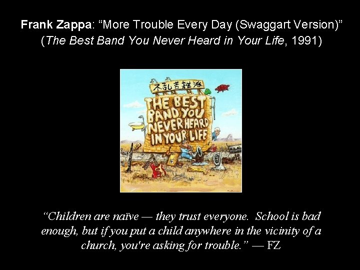 Frank Zappa: “More Trouble Every Day (Swaggart Version)” (The Best Band You Never Heard