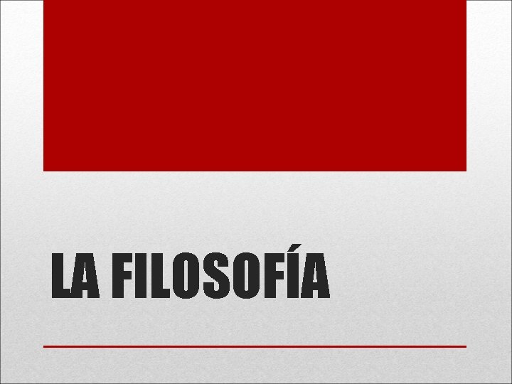 LA FILOSOFÍA 