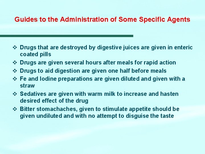 Guides to the Administration of Some Specific Agents v Drugs that are destroyed by