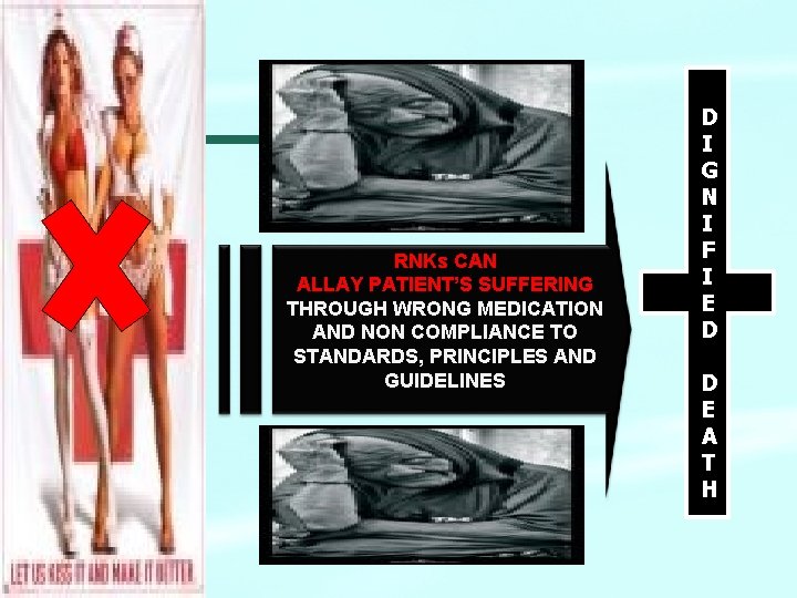 RNKs CAN ALLAY PATIENT’S SUFFERING THROUGH WRONG MEDICATION AND NON COMPLIANCE TO STANDARDS, PRINCIPLES