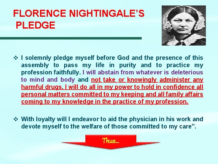 FLORENCE NIGHTINGALE’S PLEDGE v I solemnly pledge myself before God and the presence of