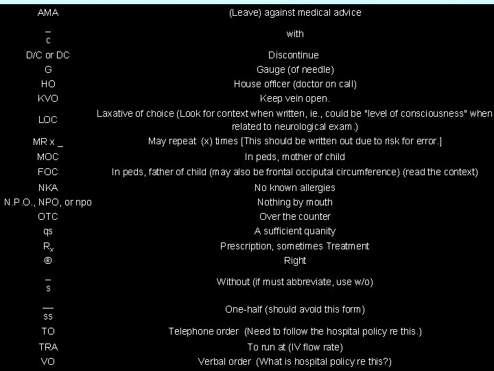 AMA (Leave) against medical advice _ c with D/C or DC Discontinue G Gauge
