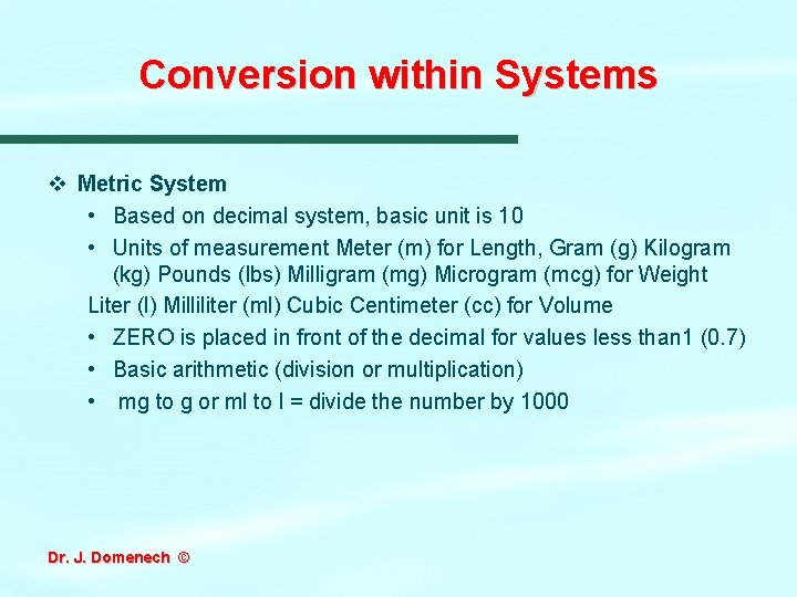 Conversion within Systems v Metric System • Based on decimal system, basic unit is Conversion within Systems v Metric System • Based on decimal system, basic unit is