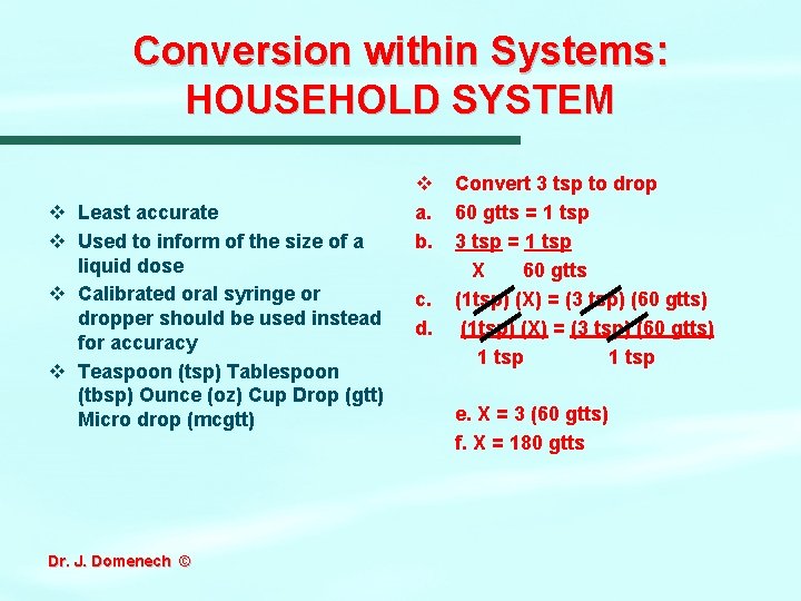 Conversion within Systems: HOUSEHOLD SYSTEM v Least accurate v Used to inform of the