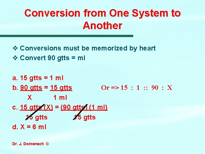 Conversion from One System to Another v Conversions must be memorized by heart v