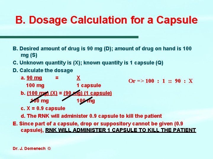 B. Dosage Calculation for a Capsule B. Desired amount of drug is 90 mg