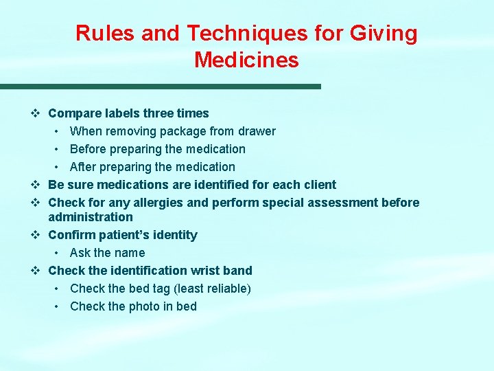 Rules and Techniques for Giving Medicines v Compare labels three times • When removing