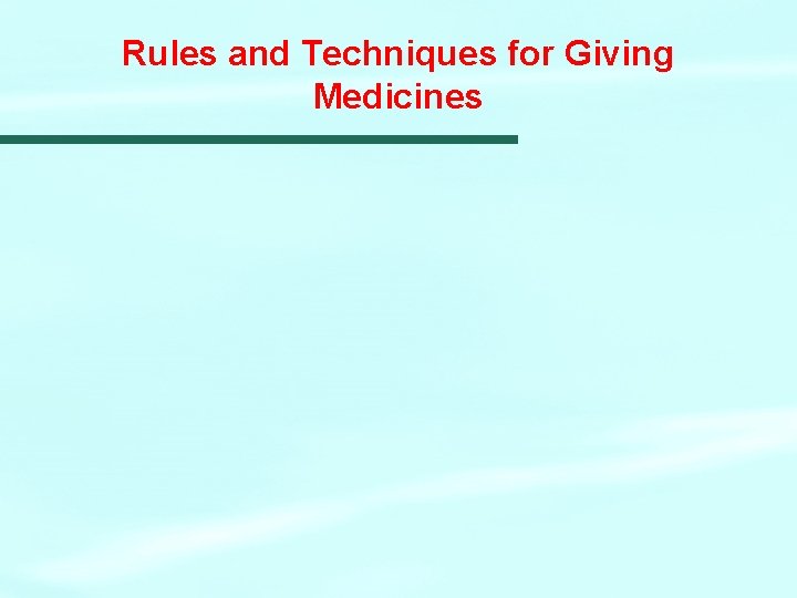 Rules and Techniques for Giving Medicines 