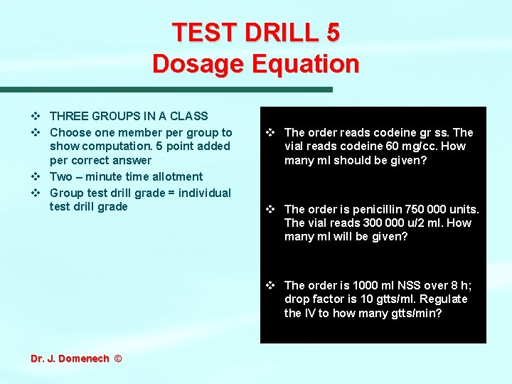 TEST DRILL 5 Dosage Equation v THREE GROUPS IN A CLASS v Choose one TEST DRILL 5 Dosage Equation v THREE GROUPS IN A CLASS v Choose one