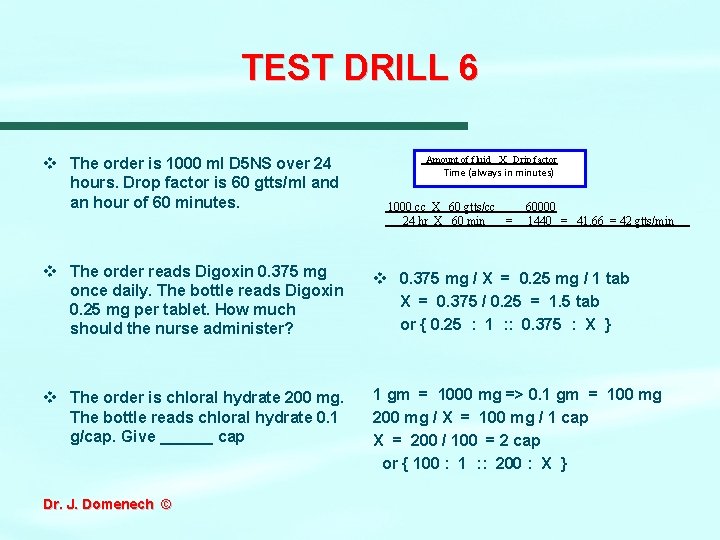 TEST DRILL 6 v The order is 1000 ml D 5 NS over 24