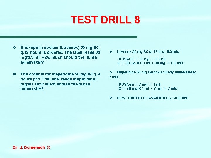 TEST DRILL 8 v Enoxaparin sodium (Lovenox) 30 mg SC q. 12 hours is