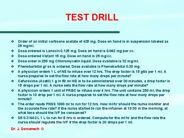 TEST DRILL v Order of an initial cortisone acetate of 425 mg. Dose on TEST DRILL v Order of an initial cortisone acetate of 425 mg. Dose on
