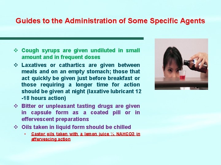 Guides to the Administration of Some Specific Agents v Cough syrups are given undiluted