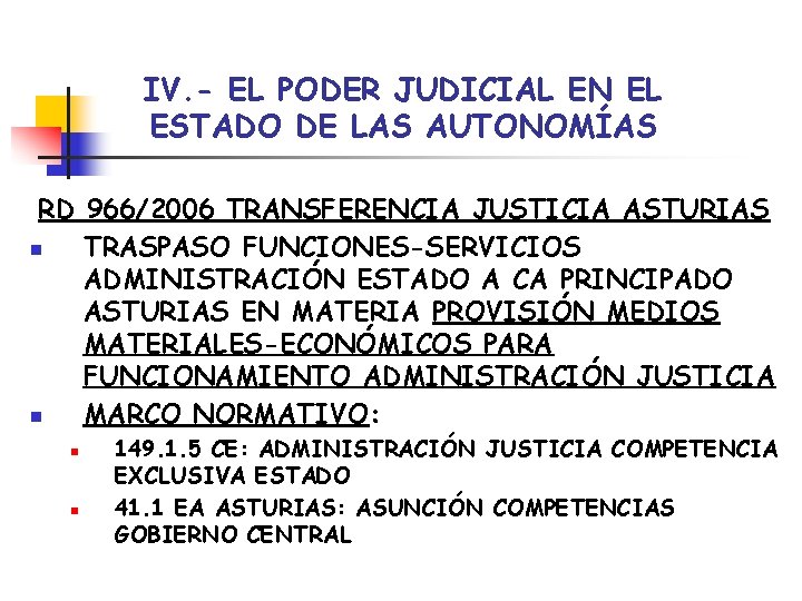 IV. - EL PODER JUDICIAL EN EL ESTADO DE LAS AUTONOMÍAS RD 966/2006 TRANSFERENCIA