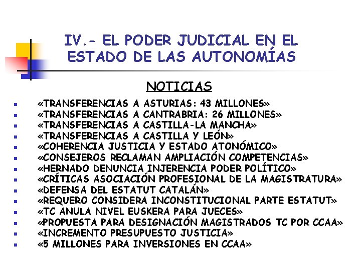 IV. - EL PODER JUDICIAL EN EL ESTADO DE LAS AUTONOMÍAS NOTICIAS n n