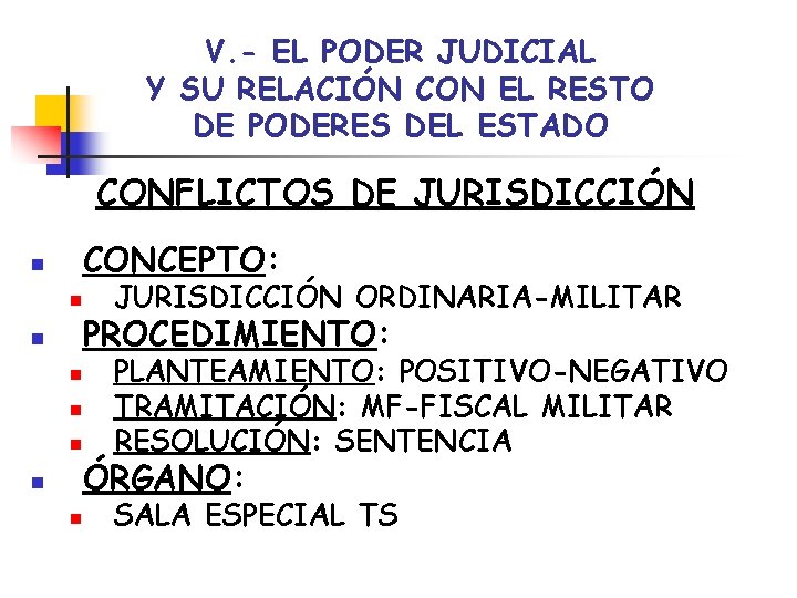 V. - EL PODER JUDICIAL Y SU RELACIÓN CON EL RESTO DE PODERES DEL