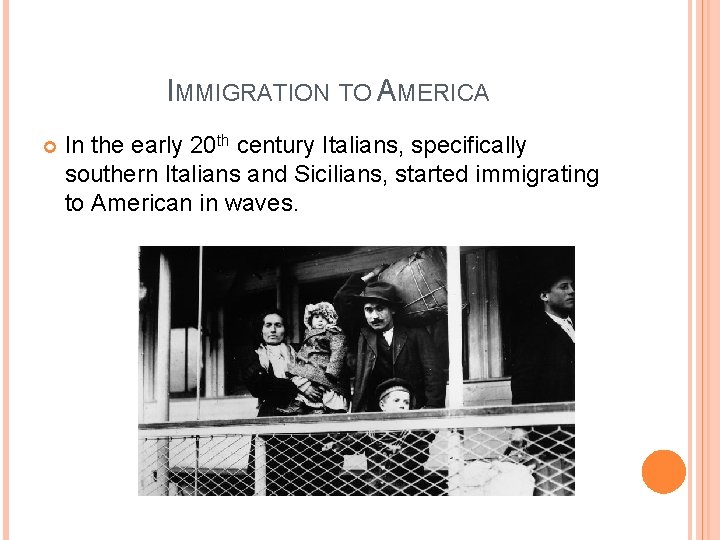 IMMIGRATION TO AMERICA In the early 20 th century Italians, specifically southern Italians and