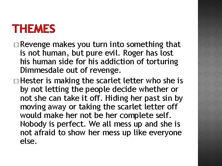 THEMES � Revenge makes you turn into something that is not human, but pure THEMES � Revenge makes you turn into something that is not human, but pure
