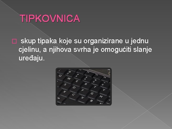 TIPKOVNICA � skup tipaka koje su organizirane u jednu cjelinu, a njihova svrha je